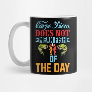 carpe diem does not mean fish of the day Mug